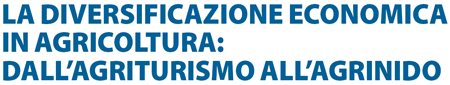 LA DIVERSIFICAZIONE ECONOMICA IN AGRICOLTURA: DALLAGRITURISMO ALLAGRINIDO